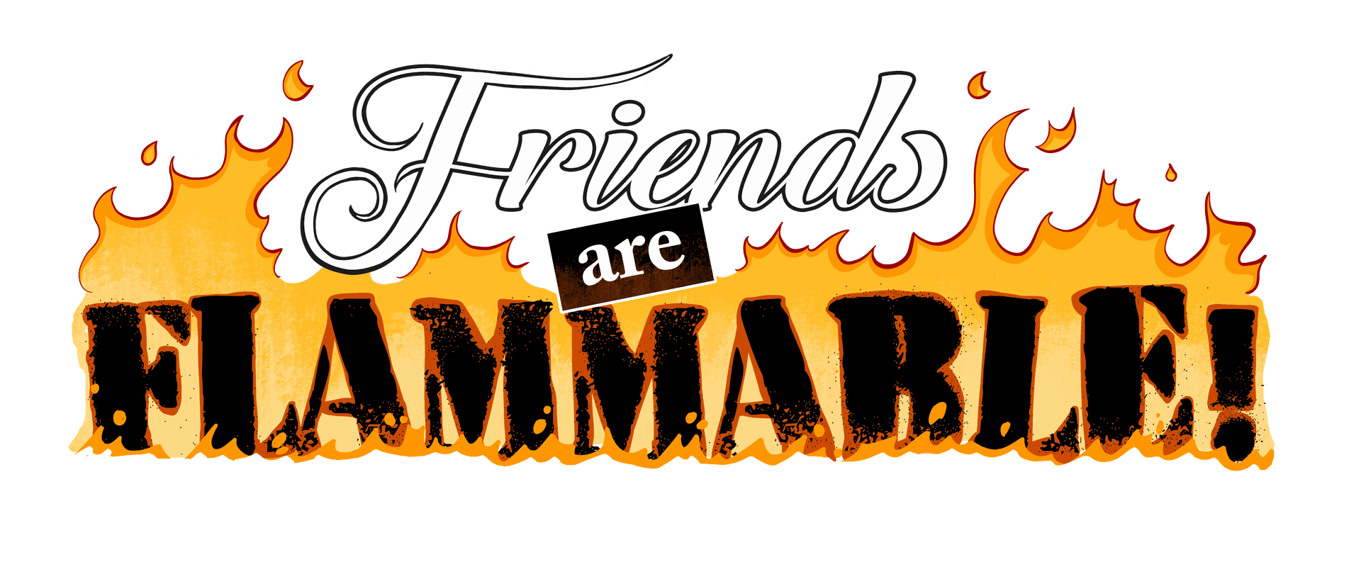 Friends Are Flammable Logo